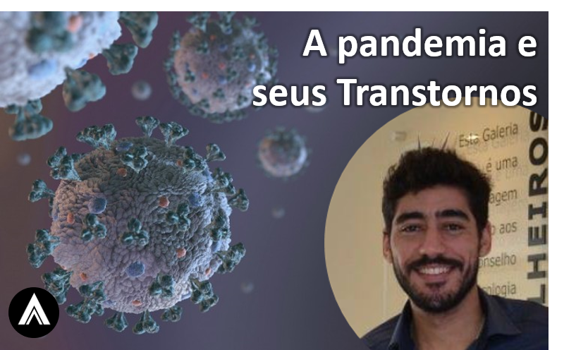 A pandemia e os seus transtornos