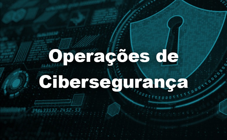 Operações de Cibersegurança